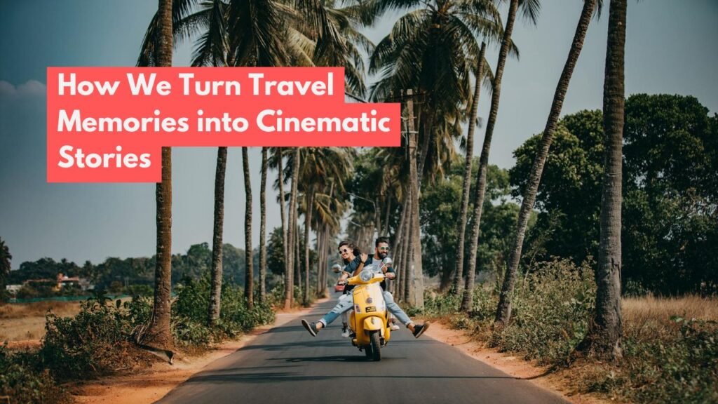 cinematic travel story travel memories into cinematic stories travel videography travel films cinematic travel video group travel photography travel video editing drone travel videos travel storytelling professional travel videographer